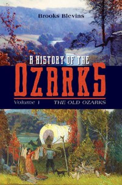 History of the Ozarks, Volume 1