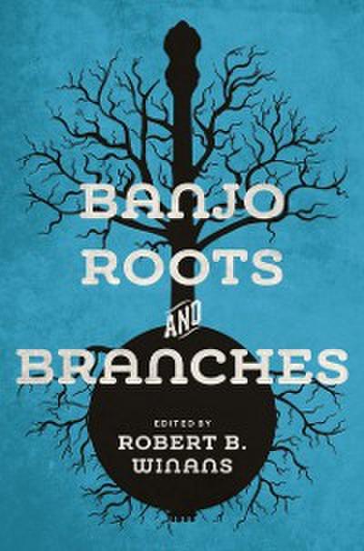 Banjo Roots and Branches