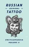 Russian Criminal Tattoo Encyclopaedia Volume II