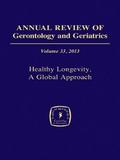 Annual Review of Gerontology and Geriatrics, Volume 33, 2013