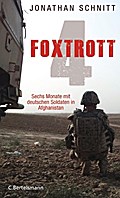 Foxtrott 4: Sechs Monate mit deutschen Soldaten in Afghanistan