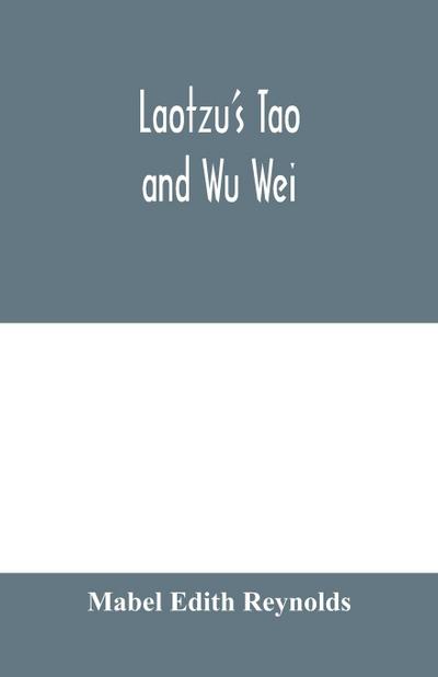 Laotzu’s Tao and Wu Wei