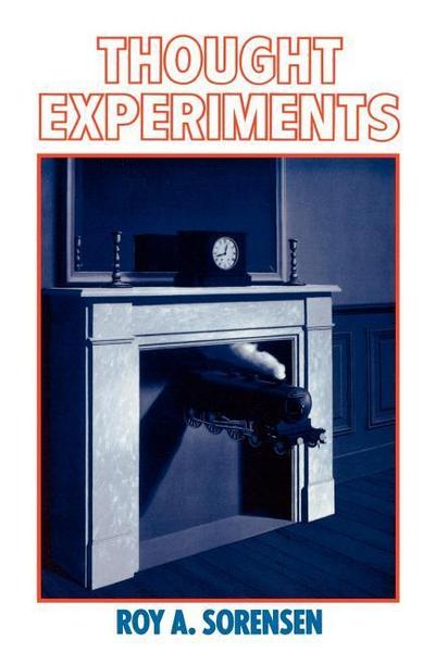 Sorensen, R: Thought Experiments