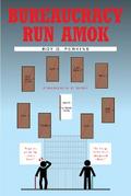Bureaucracy Run Amok