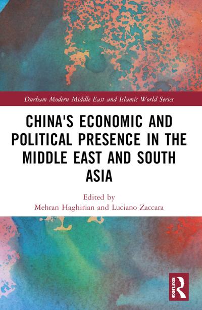 China’s Economic and Political Presence in the Middle East and South Asia
