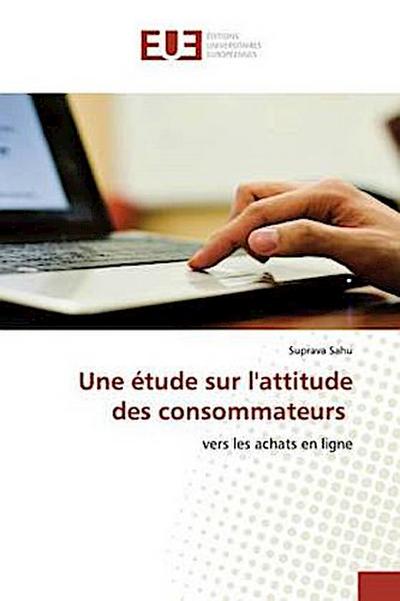 Une étude sur l’attitude des consommateurs