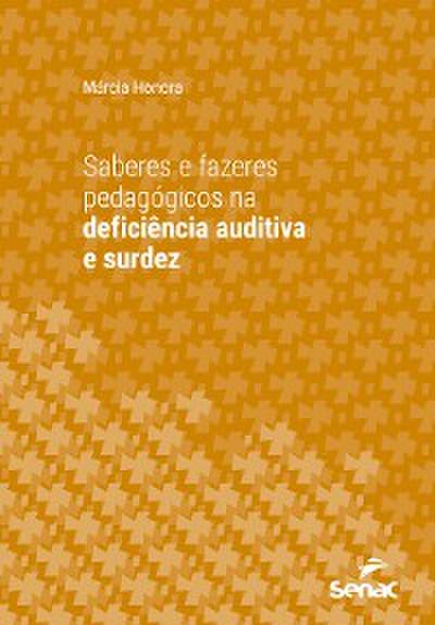 Saberes e fazeres pedagógicos na deficiência auditiva e surdez