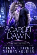 Scarlet Dawn (Behind the Vail, #2)