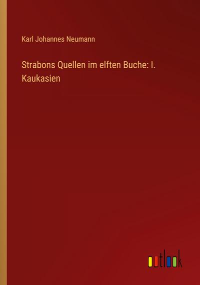 Strabons Quellen im elften Buche: I. Kaukasien