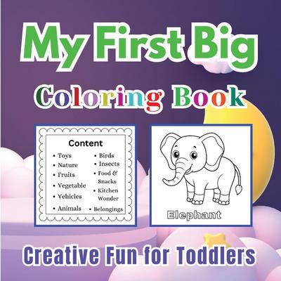 My First Big Coloring Book for Toddlers | Learn Vocabulary of Toys, Fruits, Animals & More | 166 Pages of Creative Fun | Colouring Book for Kids Ages 2-5 | By Jesintha Bhaskaran