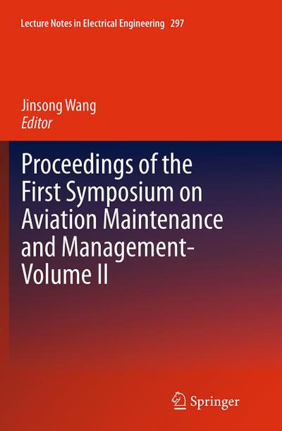 Proceedings of the First Symposium on Aviation Maintenance and Management-Volume II