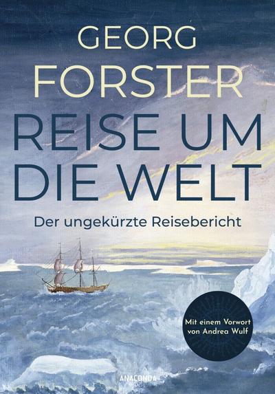 Reise um die Welt - Der ungekürzte Reisebericht