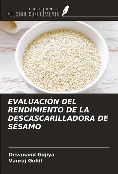 EVALUACIÓN DEL RENDIMIENTO DE LA DESCASCARILLADORA DE SÉSAMO