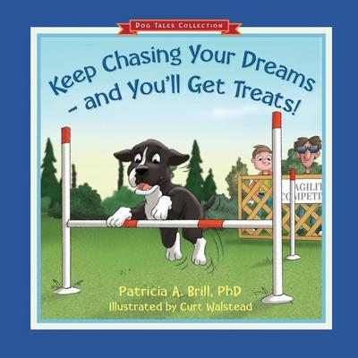 Keep Chasing Your Dreams and You’ll Get Treats!