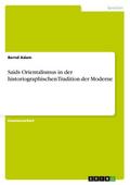 Saids Orientalismus in der historiographischen Tradition der Moderne
