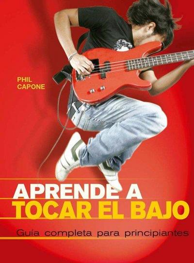 Aprende a tocar el bajo : guía completa para principiantes