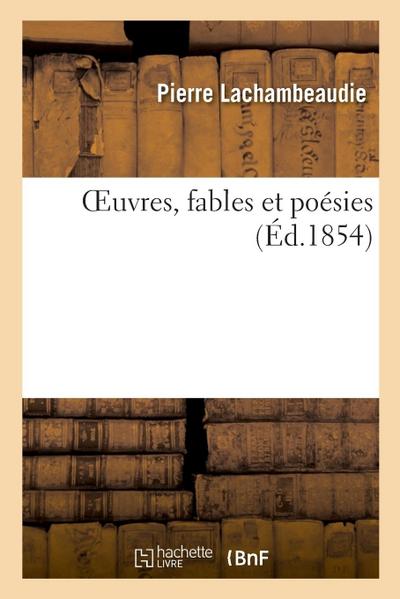 Oeuvres, Fables Et Poésies