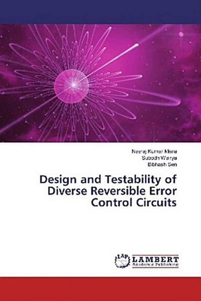 Design and Testability of Diverse Reversible Error Control Circuits