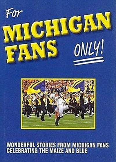 FOR MICHIGAN FANS ONLY