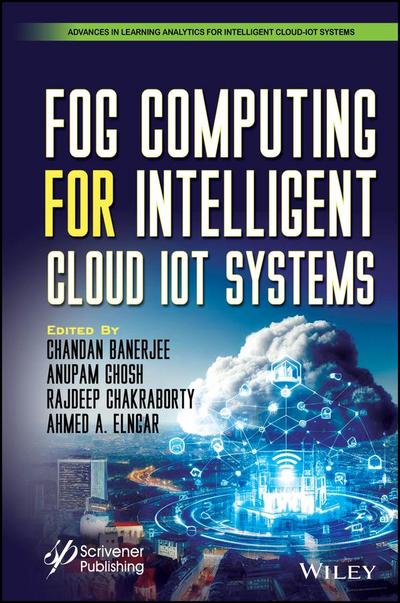 Fog Computing for Intelligent Cloud Iot Systems