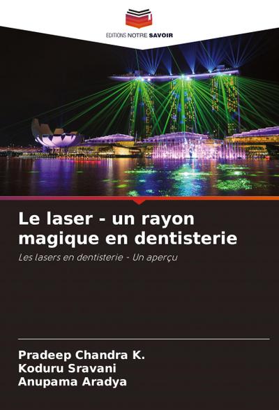 Le laser - un rayon magique en dentisterie