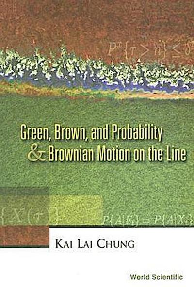 Green, Brown, and Probability and Brownian Motion on the Line
