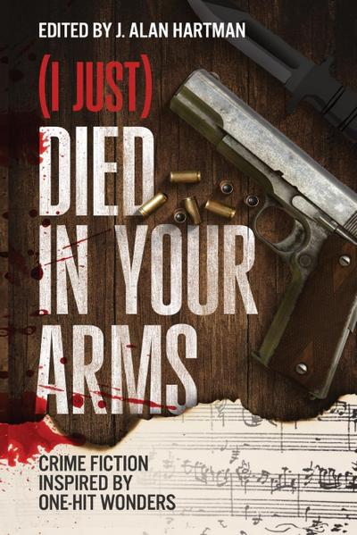 (I Just) Died in Your Arms: Crime Fiction Inspired by One-Hit Wonders