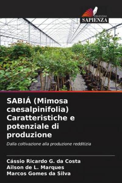 SABIÁ (Mimosa caesalpinifolia) Caratteristiche e potenziale di produzione