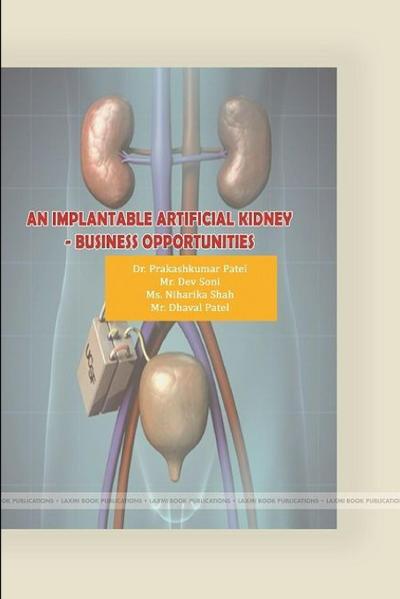 AN IMPLANTABLE ARTIFICIAL KIDNEY -BUSINESS OPPORTUNITIES