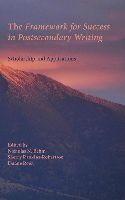 The Framework for Success in Postsecondary Writing: Scholarship and Applications