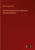 Ueber die Aufgaben einer allgemeinen Rechtswissens