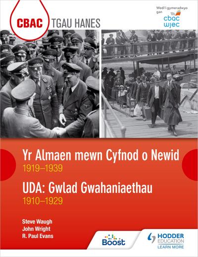 CBAC TGAU HANES Yr Almaen mewn Cyfnod o Newid 1919-1939 ac UDA: Gwlad Gwahaniaethau 1910-1929 (WJEC GCSE Germany in Transition 1919-1939 and The USA A Nation of Contrasts 1910-1929 Welsh-language edition)