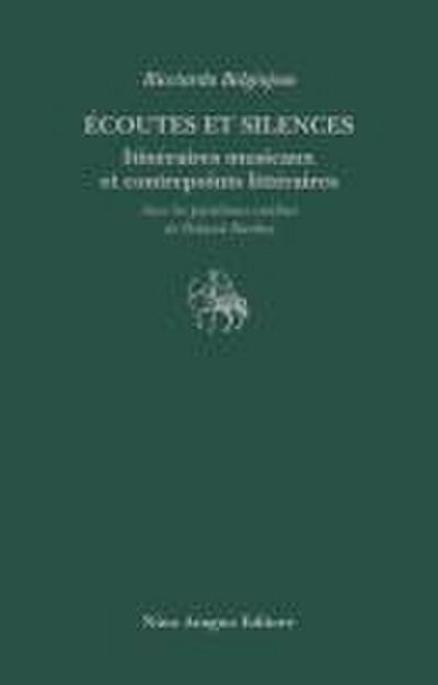 Écoutes et silences. Itinéraires musicaux et contrepoints littéraires