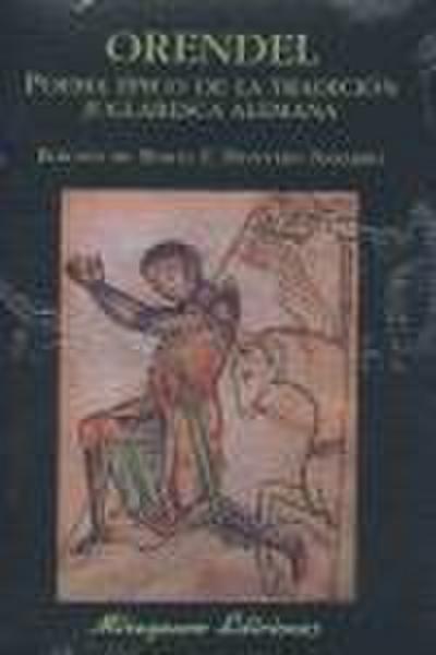Orendel : poema épico de la tradición juglaresca alemana