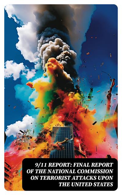 9/11 Report: Final Report of the National Commission on Terrorist Attacks Upon the United States
