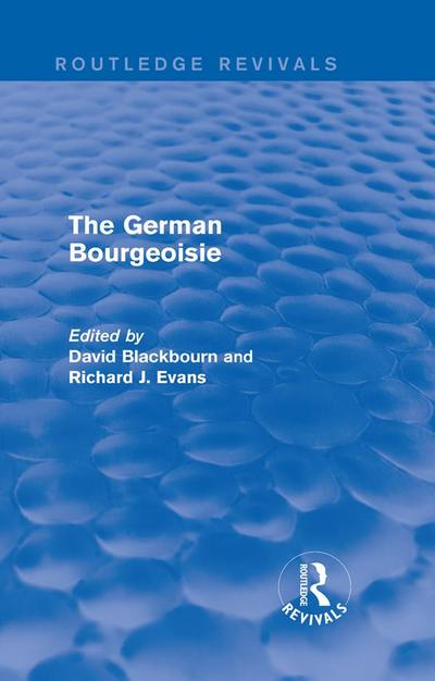 The German Bourgeoisie (Routledge Revivals)