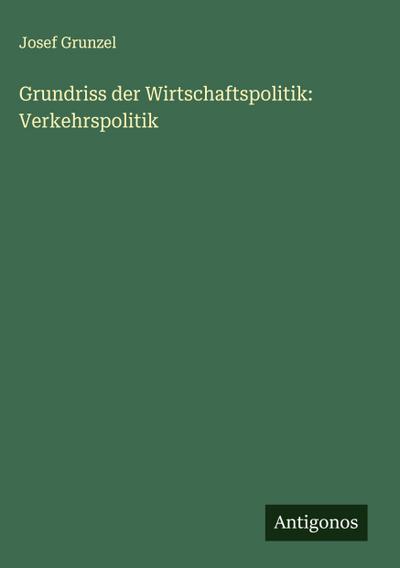 Grundriss der Wirtschaftspolitik: Verkehrspolitik