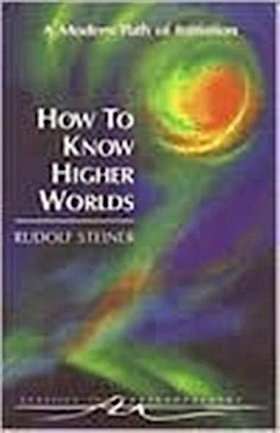 How to Know Higher Worlds
