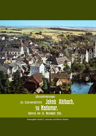 Lebenserinnerungen des Schreinermeisters Jakob Ahlbach