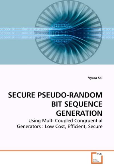 SECURE PSEUDO-RANDOM BIT SEQUENCE GENERATION - Vyasa Sai