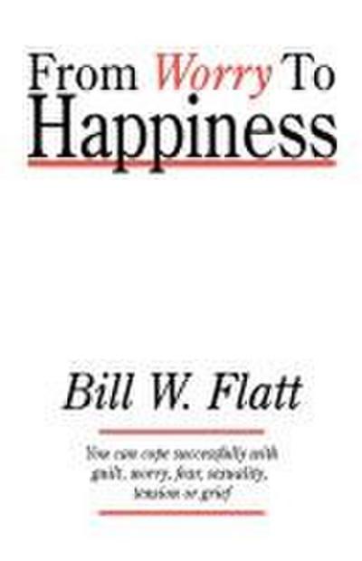 From Worry to Happiness