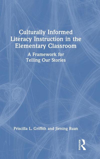 Culturally Informed Literacy Instruction in the Elementary Classroom