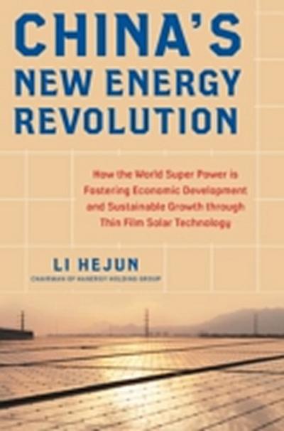 China’s New Energy Revolution: How the World Super Power is Fostering Economic Development and Sustainable Growth through Thin-Film Solar Technology