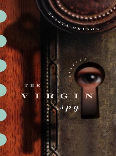 The Virgin Spy: Stories