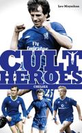 Chelsea’s Cult Heroes