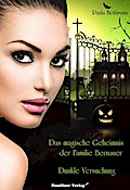 Das magische Geheimnis der Familie Bernauer Dunkle Versuchung (Band 1)