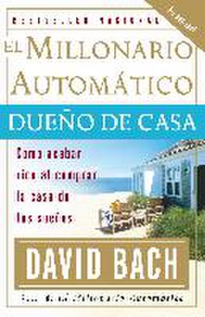 El Millonario Automático Dueño de Casa / The Automatic Millionaire Homeowner