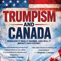 Trumpism and Canada