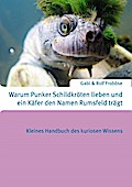 Warum Punker Schildkröten lieben und ein Käfer den Namen Rumsfeld trägt