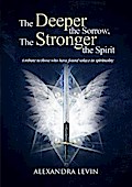 The Deeper the Sorrow, The Stronger the Spirit